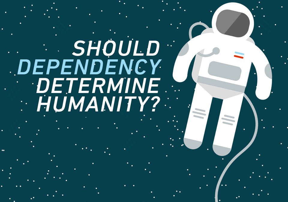 Should Dependency Determine Humanity