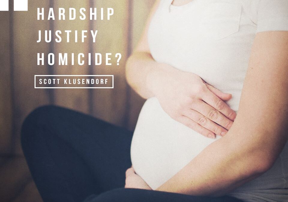 Hardship Justify Homicide