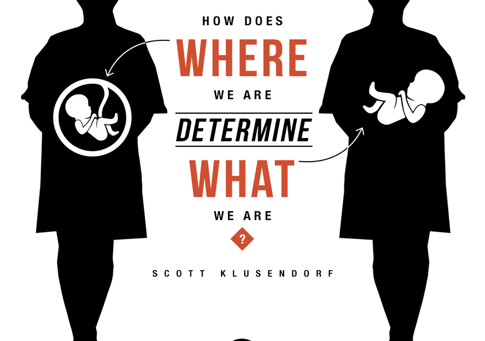 How Does Where We Are Determine What We Are