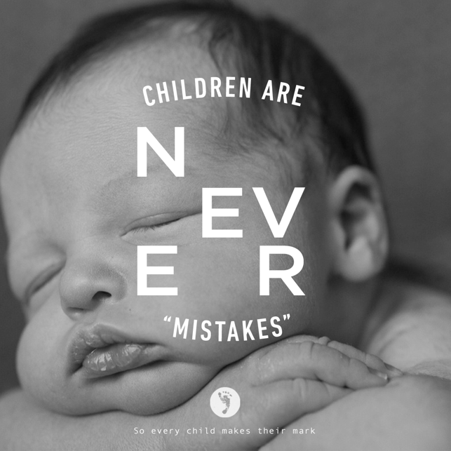 Children Are NEVER Mistakes