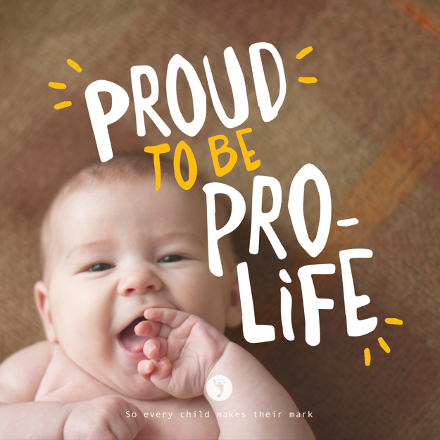 PROUD To Be Pro-LIFE!