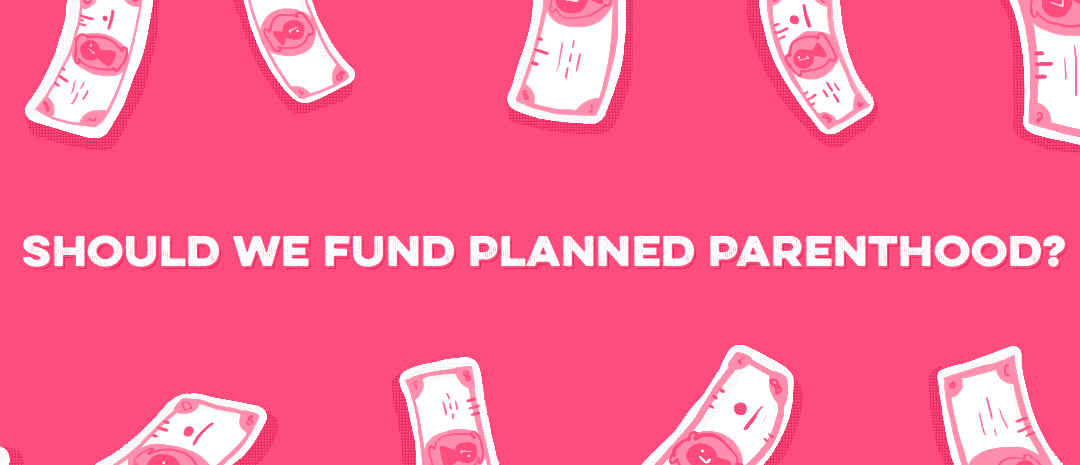 Should We Fund Planned Parenthood?